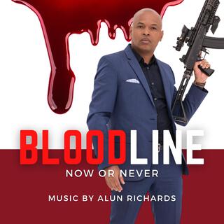 Bloodline : Now or Never