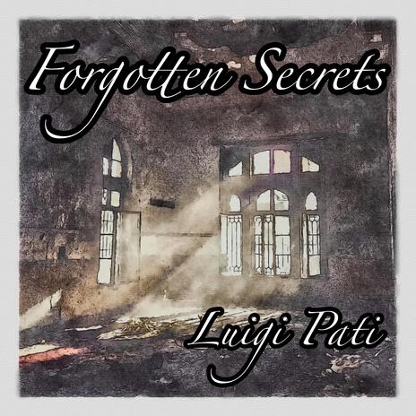 Forgotten Secrets | Boomplay Music