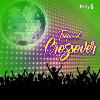 Tropical Crossover Party, Vol.6