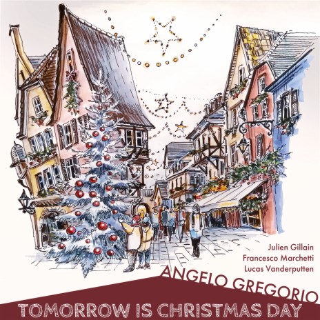 Tomorrow Is Christmas Day ft. Julien Gillain, Francesco Marchetti & Lucas Vanderputten