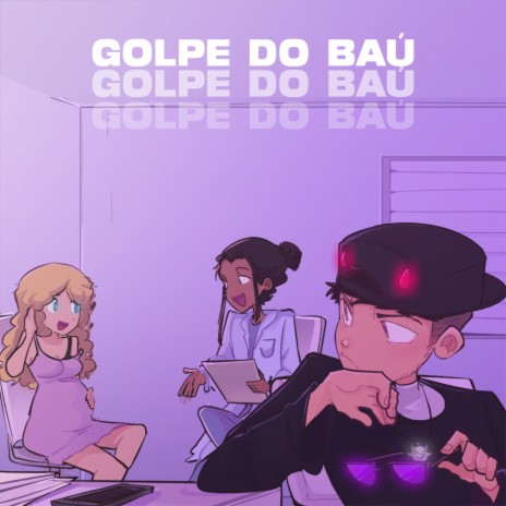 Golpe do Baú | Boomplay Music