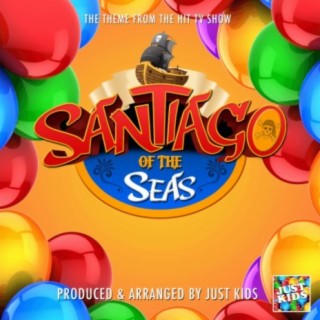 Santiago Of The Seas Main Theme (From Santiago Of The Seas)
