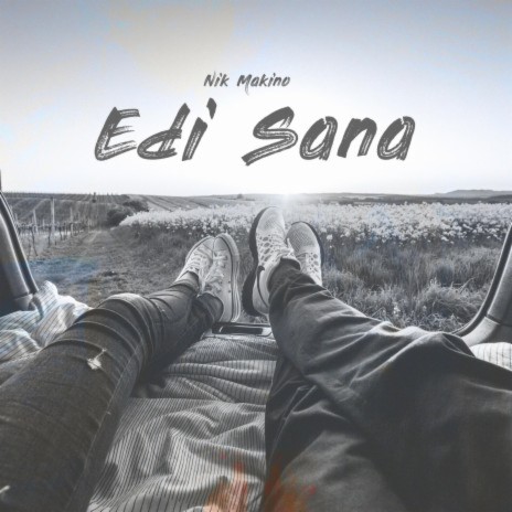 Edi Sana ft. Nik Makino | Boomplay Music