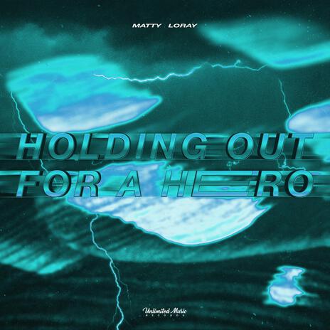 Holding Out for a Hero (Techno) ft. Loray | Boomplay Music