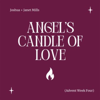 Angel's Candle of Love (Advent Week Four)
