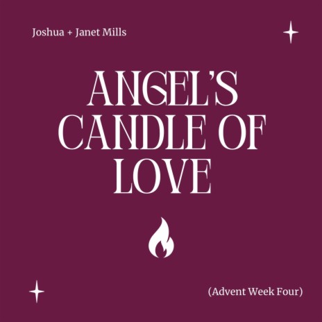 Angel's Candle of Love (Advent Week Four) ft. Janet Mills