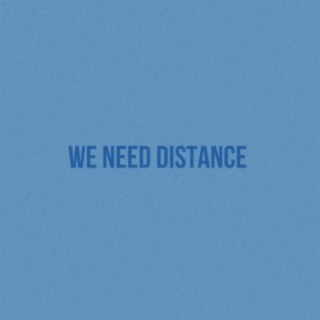 We Need Distance