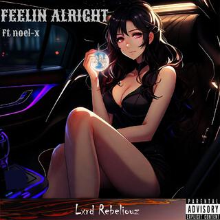 Feelin' Alright (feat. Noel x)