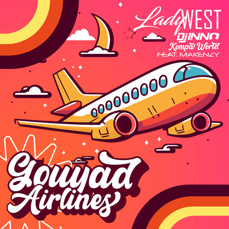 Gouyad Airlines ft. Lady West, Kompa World & Makenzybeatz