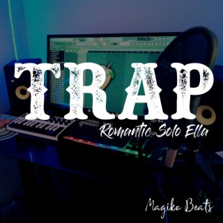 Trap Romantic Solo Ella