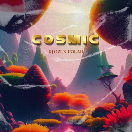 Cosmic ft. Folah