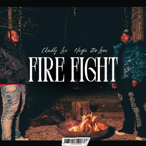 Fire Fight ft. Nasja DeLeon | Boomplay Music