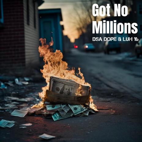 Got No Millions ft. Luh 16 | Boomplay Music