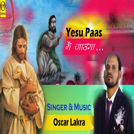 Yeshu Paas Main Jaunga (Nagpuri) | Boomplay Music