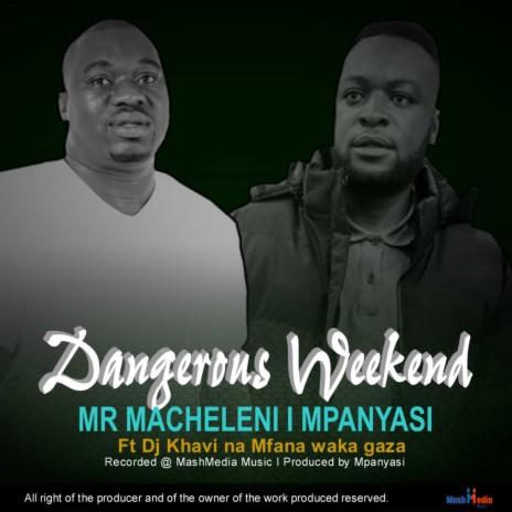 Dangerous Weekend (feat. DJ Khavi & Mfana Waka Gaza) | Boomplay Music
