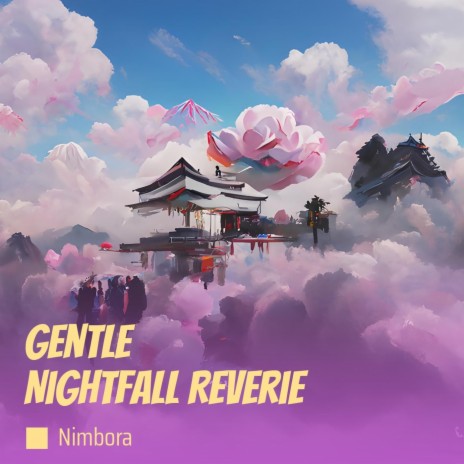 Gentle Nightfall Reverie | Boomplay Music