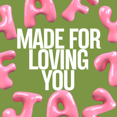 Made for Loving You | Boomplay Music