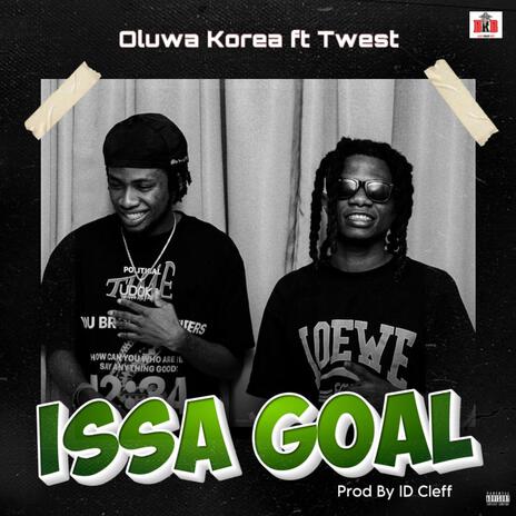 ISSA GOAL ft. T west | Boomplay Music