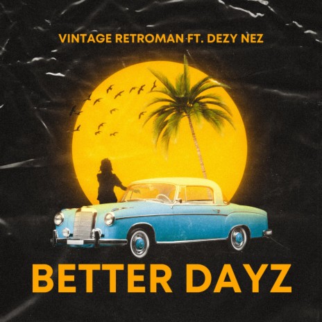 Better Dayz ft. Dezy Nez & Produced By David Linhof