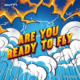 Are You Ready To Fly