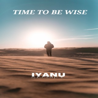 Time to be Wise