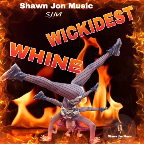 Wickedest Whine | Boomplay Music