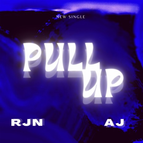 Pull Up ft. AJ. | Boomplay Music