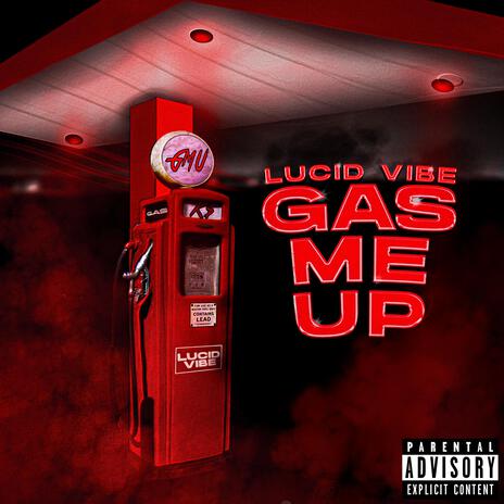 Gas Me Up | Boomplay Music