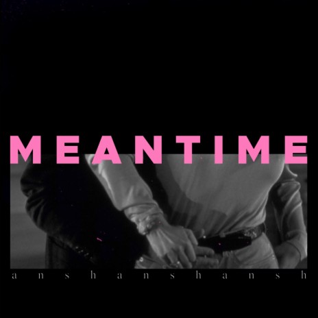 Meantime | Boomplay Music