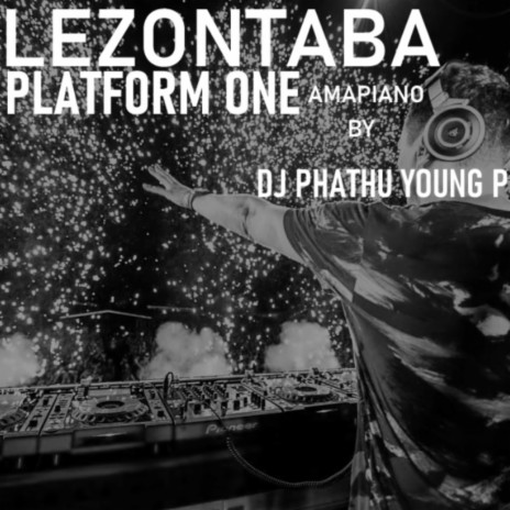 PLATFORM ONE LEZONTABA AMAPIANO | Boomplay Music