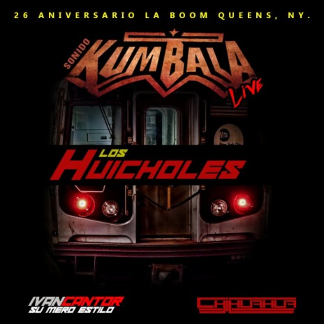 Los Huicholes (Sonido Kumbala Live) ft. Ivan Cantor Su Mero Estilo | Boomplay Music
