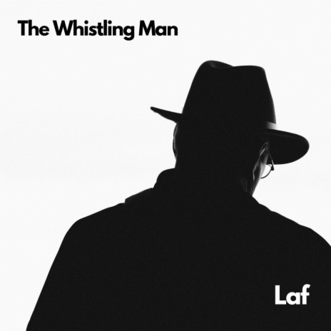 Whistling Man | Boomplay Music