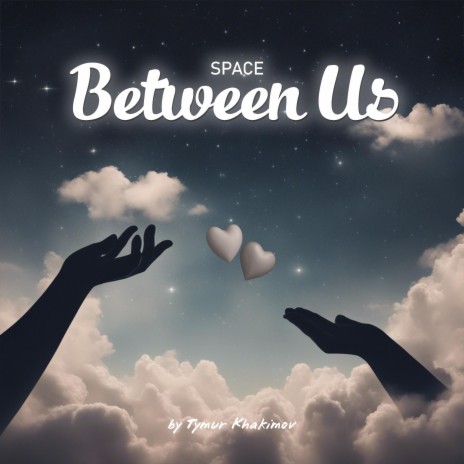 The Space Between Us | Boomplay Music