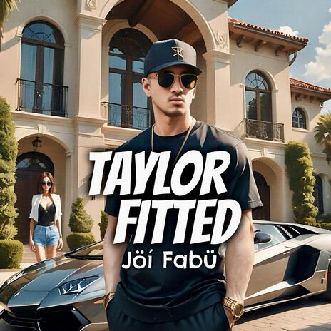 TAYLOR FITTED | Boomplay Music