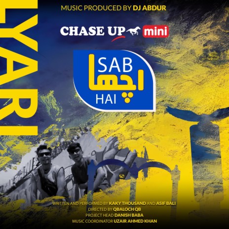 Chase Up Mini (Sab Acha Hai) ft. Kaky Thousand, Asif Balli, Dark Street & Uzair Creative | Boomplay Music