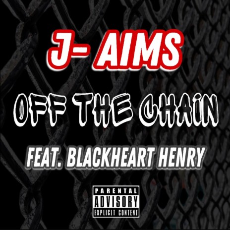 Off The Chain ft. Blackheart Henry | Boomplay Music