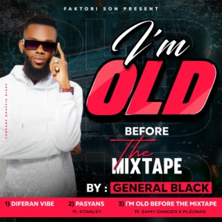 I'm Old Before The Mixtape