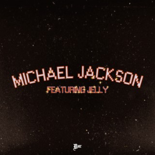 Michael Jackson ft. 4orty & Jelly lyrics | Boomplay Music