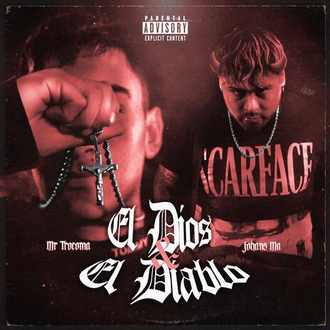 EL DIOS Y EL DIABLO ft. MR TRICOMA | Boomplay Music