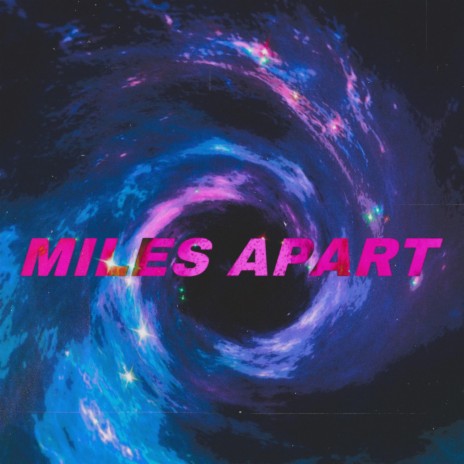 Miles Apart | Boomplay Music
