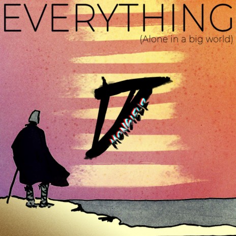 Everything (Alone in a big world) | Boomplay Music