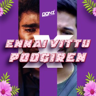 Dj DONZ - Ennai Vittu X Pogiren Mix (Special Mash Up Version)