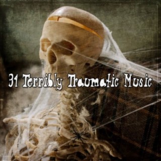 34 Terribly Traumatic Music