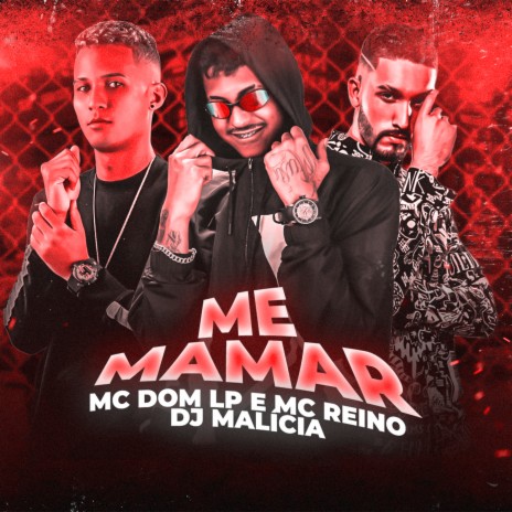 Me Mamar ft. Mc Dom Lp & DJ Malicia | Boomplay Music