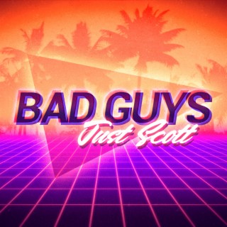 Bad Guys