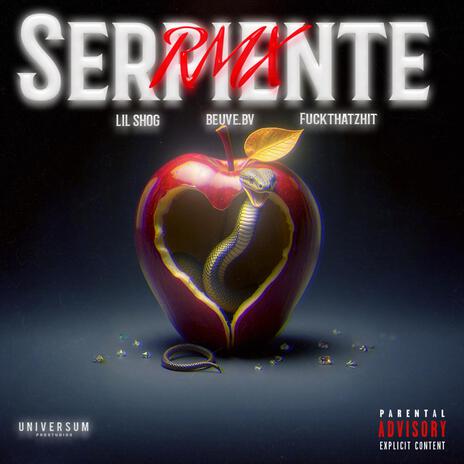 Serpiente (Remix) ft. FuckThatZhit & Beuve | Boomplay Music