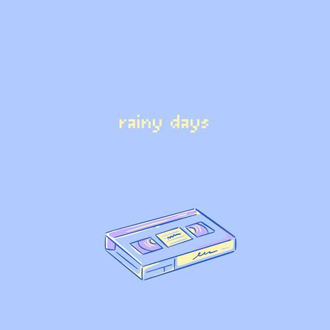 rainy days | Boomplay Music