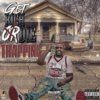 Get rich or die trapping