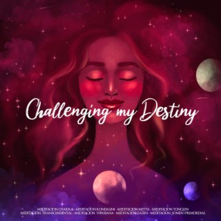 Challenging my Destiny