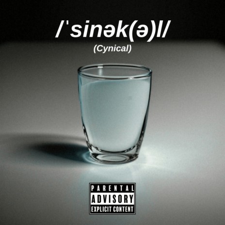 /ˈsinək(Ə)L/ (Cynical) | Boomplay Music